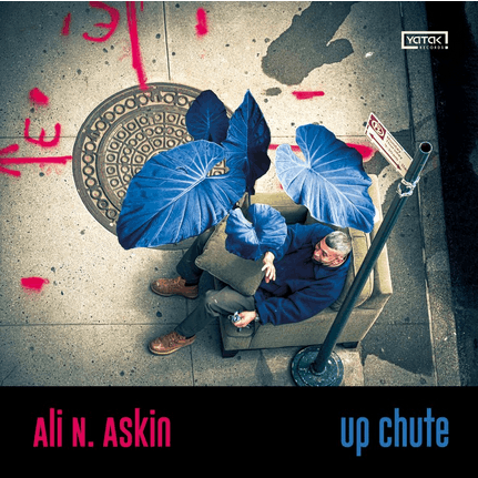 Ali N.Askin – Up Chute